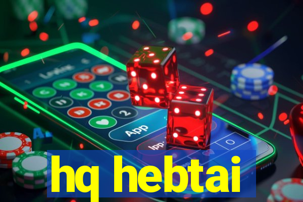hq hebtai